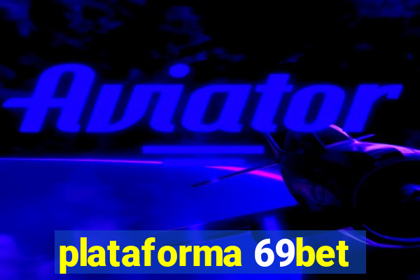 plataforma 69bet